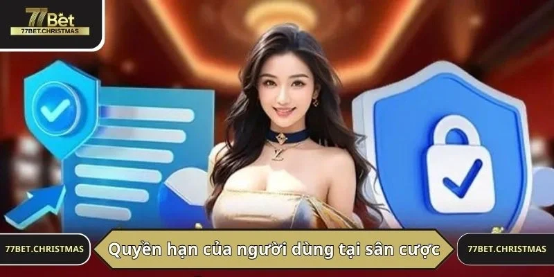 Quyền hạn của người dùng tại sân cược